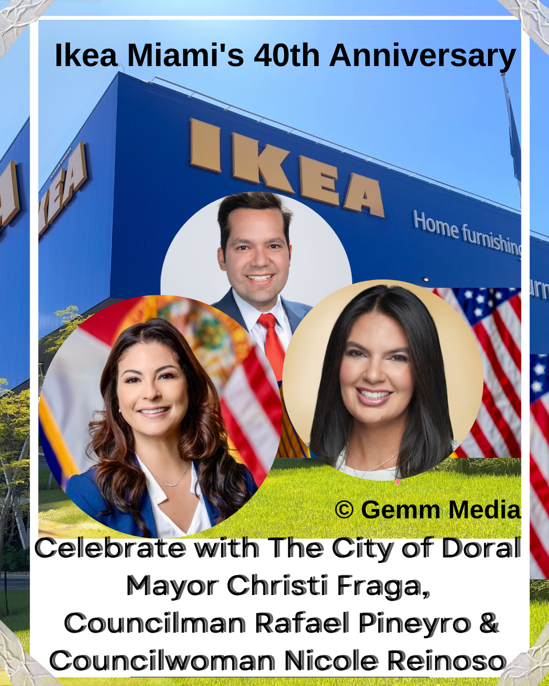 Celebrate with The City of Doral Mayor Christi Fraga, Councilman Rafael Pineyro and Councilwoman Nicole Reinoso, Ikea Miami’s 40th Anniversary in the US