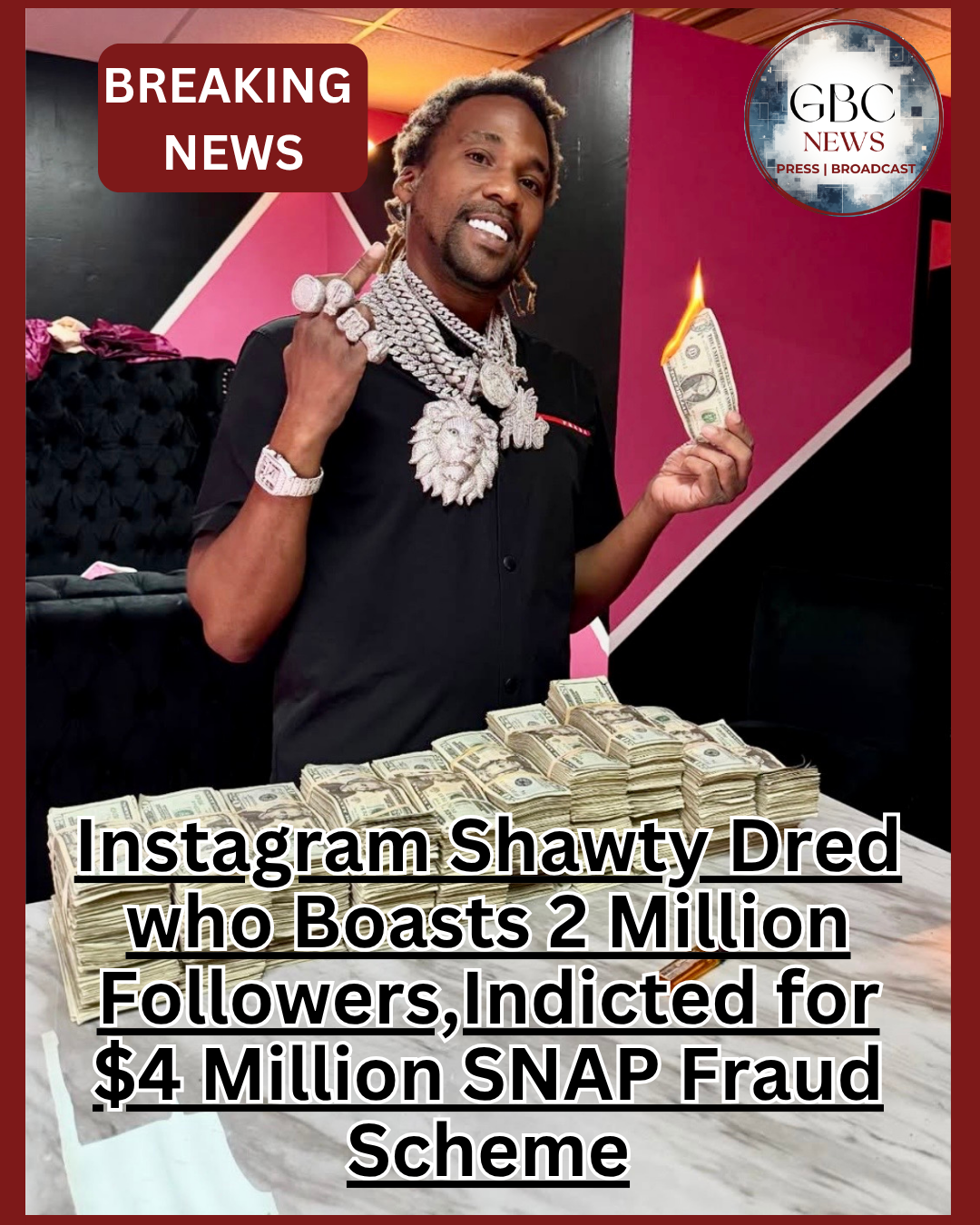 Social Media Personality Shawty Dred Indicted for $4 Million SNAP Fraud Scheme